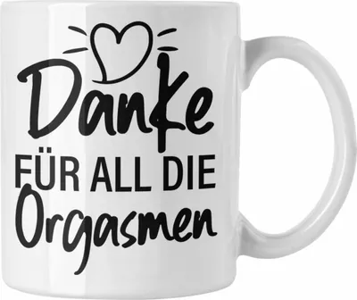 Produktbild von Trendation - Danke für All Die Orgasmen Tasse Geschenk Valentinstag Freundin Männer Spruch Lustig (Weiß)