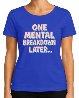 Obrázok produktu pre One Mental Breakdown Later – pastelovo ružové retro tričko s vtipným motívom pre ženy, modré, XXL
