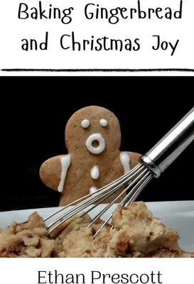 Produktbild von Baking Gingerbread and Christmas Joy