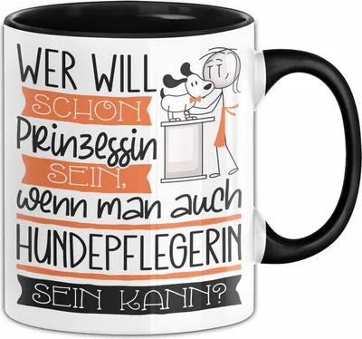 Produktbild von Hundepflegerin Tasse Geschenk Spruch Wer Will Schon Prinzessin Sein Wenn Man Auch Hundepflegerin Sein Kann (Schwarz)