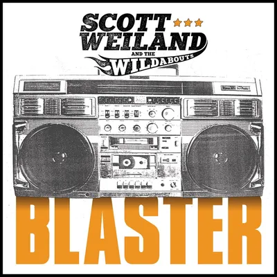 Produktbild von Weiland,Scott & The Wildabouts-Blaster