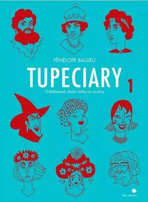 Image de ISBN Tupeciary. O kobietach, które robią to, co chcą 1, Polski, Twarda okładka, 144 stron(y)