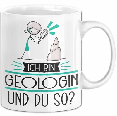 Produktbild von Geologin Tasse Geschenk Ich Bin Geologin Und Du So Geschenkidee Lustiger Spruch Becher (Weiß)