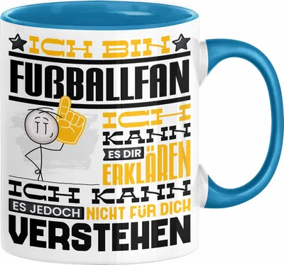 Produktbild von Fußballfan Geschenk Kaffee-Tasse Geschenkidee für Fußballfan Ich Bin Fußballfan Ich Kann Es Dir Erklären Jedoch Nicht Für Dich Verstehen Spruch Lustig (Blau)