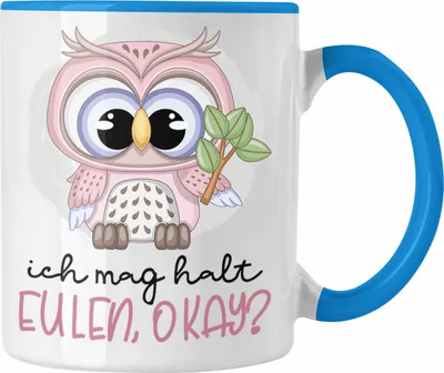 Produktbild von Trendation - Ich Mag Halt Eulen OK Tasse Geschenk Frauen Eulenliebhaber Fans Süß (Blau)