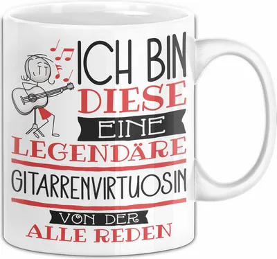 Produktbild von Gitarrenvirtuosin Tasse Geschenk Ich Bin Diese Eine Legendäre Gitarrenvirtuosin Von Der Alle Reden Geschenkidee Geburtstag Weihnachten (Weiß)