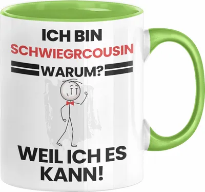 Produktbild von Schwiegercousin Geschenk Tasse Lustiger Spruch Ich Bin Schwiegercousin Warum Weil Ich Es Kann Geschenkidee Bester Schwiegercousin Geburtstag Kaffee-Becher (Grün)