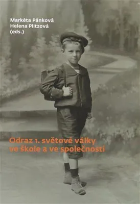 Obrázek produktu pro Odraz 1. světové války ve škole a ve společnosti - Helena Plitzová