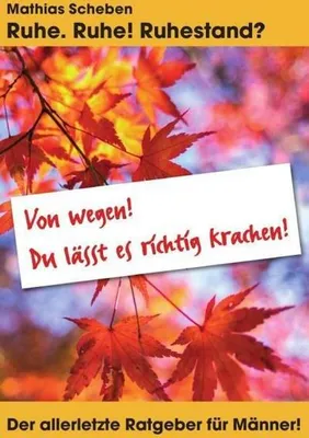 Immagine prodotto di Ruhe. Ruhe! Ruhestand?: Der allerletzte Ratgeber für Männer