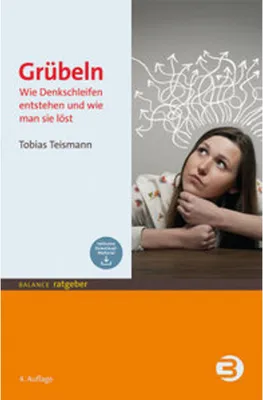 Obrázok produktu pre Buch: Grübeln – Nachweislich erfolgreiches Programm zur Überwindung depressiven Grübelns von Dr. Tobias Teismann
