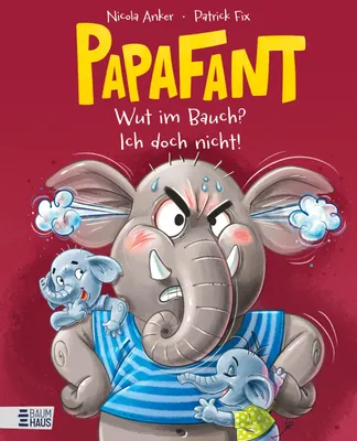 Produktbild von Papafant - Wut im Bauch? Ich doch nicht!