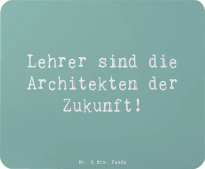 Produktbild von Mr. & Mrs. Panda Mauspad Spruch Lehrer Zukunftsarchitekten - Meeresbrise - Geschenk, Hingabe, Aufmerksamkeit, Wertschätzung, Mousepad, Inspiration, Mouse Pad, gummi