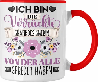 Produktbild von Trendation - Grafikdesignerin Tasse Geschenk Lustiger Spruch Geschenkidee Ich Bin Die Verrückte Grafikdesignerin Von Der Alle Geredet Haben (Rot)