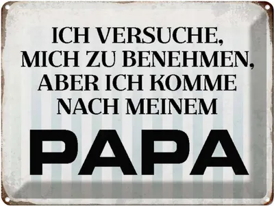 Produktbild von vianmo Blechschild 30x40 cm versuche mich zu benehmen Papa Spruch Zitat