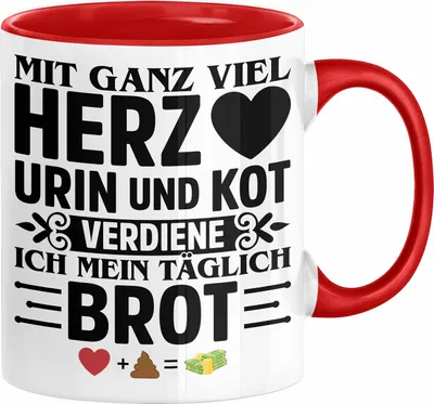 Produktbild von Krankenschwester Pflege Geschenk Tasse Mit Ganz Viel Herz Urin Und Kot Verdiene Ich Mein Täglich Brot Geschenkidee Kaffee-Becher  (Rot)