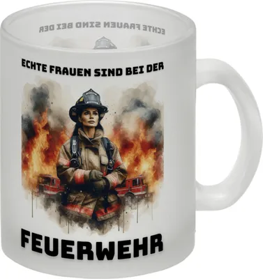 Produktbild von Echte Frauen sind bei der Feuerwehr Glas Tasse