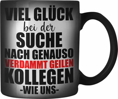 Produktbild von Jobwechsel Farbwechsel Zauber-Tasse Geschenk Kollegin Kollege Lustig Abschiedsgeschenk Sprüche - Verdammt Geile Kollegen (Schwarz)