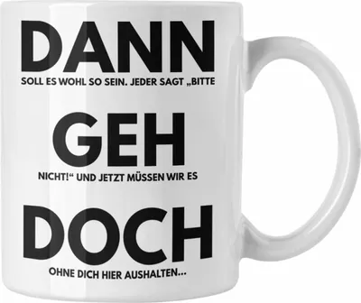 Produktbild von Trendation - Jobwechsel Tasse Geschenk Kollegin Kollege Lustig Abschiedsgeschenk Sprüche Dann Geh Doch Abschied Neuer Job (Weiß)