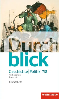 Produktbild von Durchblick Geschichte und Politik 7 / 8. Arbeitsheft. Realschulen in Niedersachsen