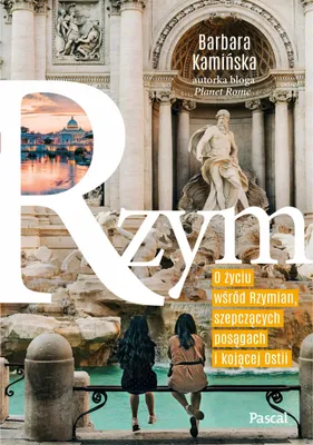 Produktbild von Rzym. O życiu wśród rzymian, szepczących posągach i kojącej Ostii