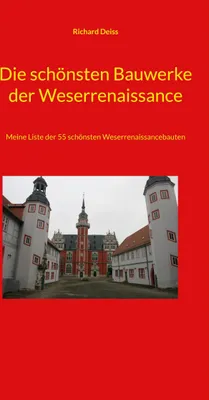 Produktbild von Die schönsten Bauwerke der Weserrenaissance