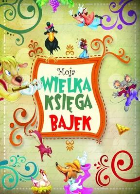 Zdjęcie produktu dla Moja wielka księga bajek