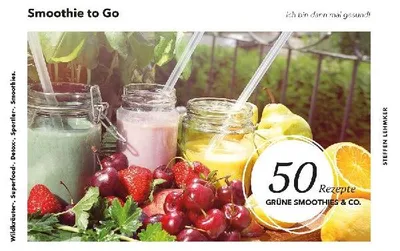 Produktbild von Smoothie to Go - Ich bin dann mal gesund!