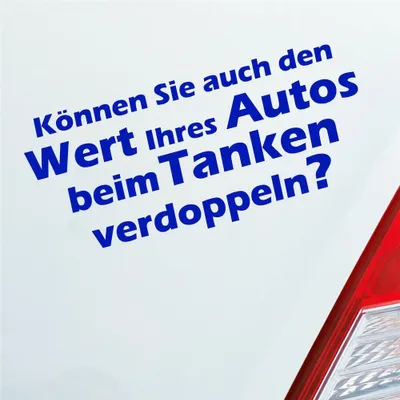 Produktbild von Auto Aufkleber Können Sie auch den Wert Ihres Autos beim Tanken verdoppeln? 15x7 cm Dunkelblau Sticker Heckscheibenaufkleber