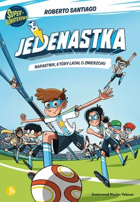 Obrázok produktu pre Jedenastka T.1 Napastnik, który latał o zmierzchu