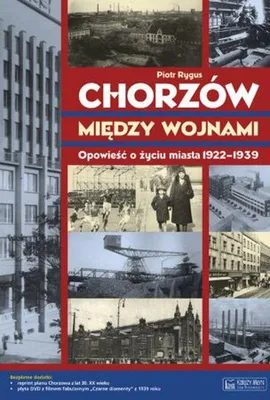 Immagine prodotto di ISBN Chorzów między wojnami Opowieść o życiu miasta 1922-1939, Polski, Twarda okładka, 120 stron(y)