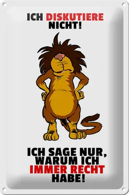 Produktbild von Blechschild Spruch 20x30cm Ich diskutiere nicht habe Recht