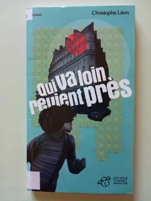 Image de Qui va loin revient près