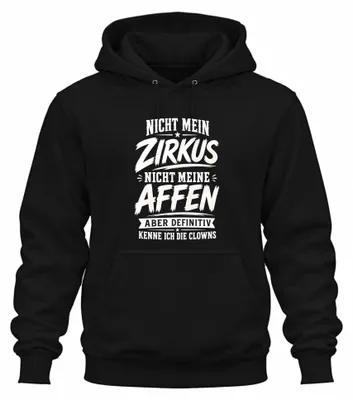 Produktbild von Nicht mein Zirkus nicht meine Affen Statement Sarkasmus Hoodie Kapuzenpullover, Schwarz, XXL