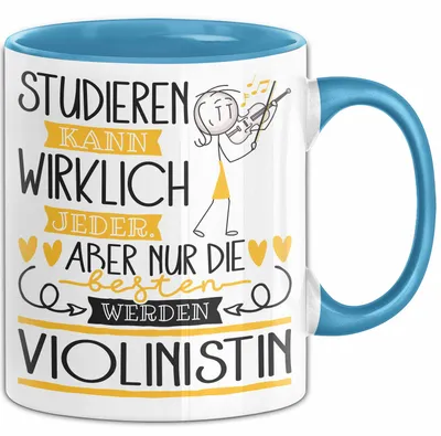 Produktbild von Violinistin Tasse Lustiges Geschenk Studieren Kann Wirklich Jeder Nur Die Besten Werden Violinistin (Blau)