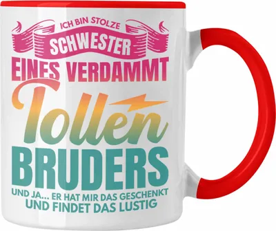 Produktbild von Trendation - Schwester Geschenk Von Bruder Tasse Beste Schwester Geschenkidee Geburtstag Lustig Und Ja Er Hat Mir Das Geschenkt (Rot)