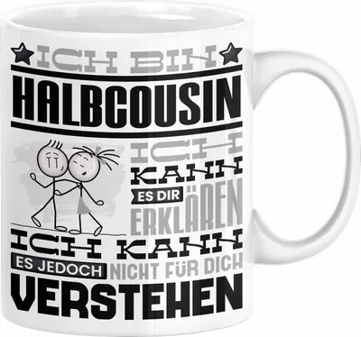 Produktbild von Halbcousin Geschenk Kaffee-Tasse Geschenkidee für Halbcousin Ich Bin Halbcousin Ich Kann Es Dir Erklären Jedoch Nicht Für Dich Verstehen Spruch Lustig (Weiß)