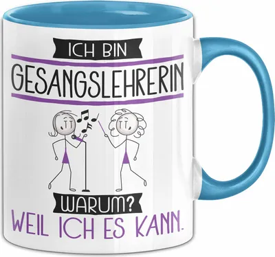 Produktbild von Gesangslehrerin Tasse Geschenk Ich Bin Gesangslehrerin Warum Weil Ich Es Kann Geschenkidee Geburtstag (Blau)
