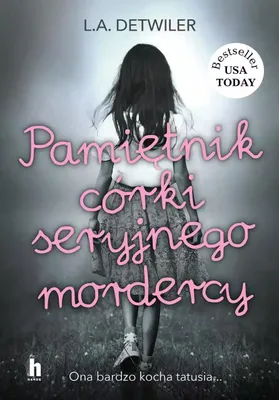 Immagine prodotto di Pamiętnik córki seryjnego mordercy - L.A. Detwiler, Katarzyna Matczuk