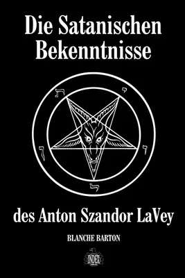 Obrázek produktu pro Die Satanischen Bekenntnisse des Anton Szandor LaVey