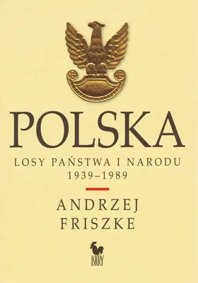 Immagine prodotto di Polska. Losy państwa i narodu 1939-1989 - Andrzej Friszke (Literatur, Sachliteratur und Reportage auf Polnisch)