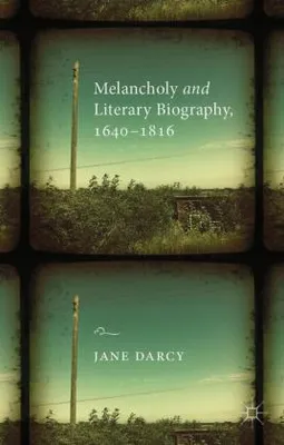 Obrázok produktu pre Melancholy and Literary Biography, 1640-1816