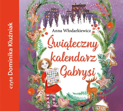 Produktbild von Świąteczny kalendarz Gabrysi - Anna Włodarkiewicz (Hörbuch auf Polnisch)