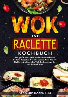 Produktbild von Wok und Raclette Kochbuch