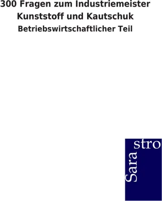 Produktbild von 300 Fragen zum Industriemeister Kunststoff und Kautschuk