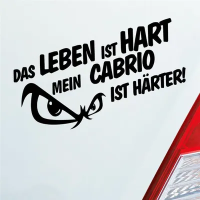 Produktbild von Auto Aufkleber Das Leben ist hart mein Cabrio ist härter! JDM 19x9,5 cm Schwarz Matt Sticker Heckscheibenaufkleber