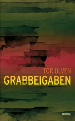 Immagine prodotto di Tor Ulven: Grabbeigaben – Prosadebüt, erstmals in deutscher Übersetzung