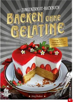 Image de Das Zungenzirkus-Backbuch: Backen ohne Gelatine