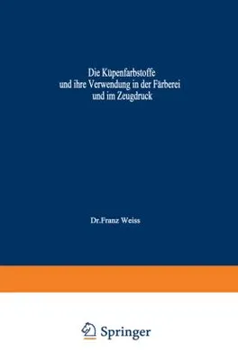 Obrázok produktu pre Die Küpenfarbstoffe und ihre Verwendung in der Färberei und im Zeugdruck