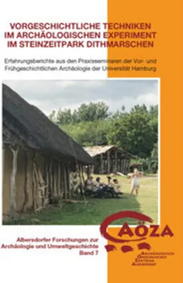 Zdjęcie produktu dla Vorgeschichtliche Techniken im archäologischen Experiment im Steinzeitpark Dithmarschen