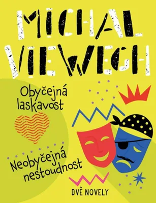 Image de Obyčejná laskavost. Neobyčejná nestoudnost | Michal Viewegh